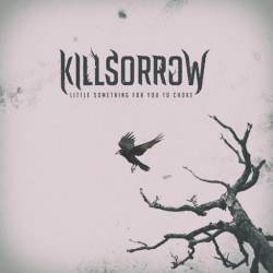 Killsorrow : Little Something for You to Choke